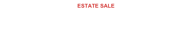 ESTATE SALE
Friday & Saturday
April 6th & 7th, 2018
10 am to 4 pm
First Day Numbers at 9 am
Sale Day Phone 330-620-9573